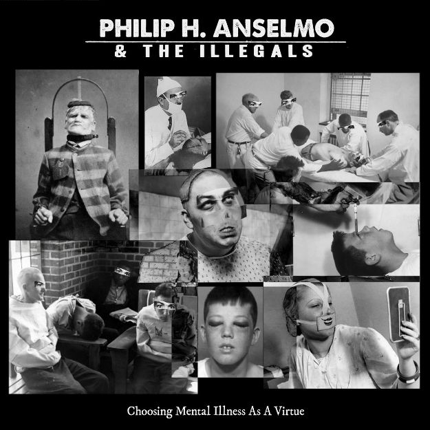 Obrázok Philip H. Anselmo & the Illegals - Choosing Mental Illness as a Virtue (CD)
